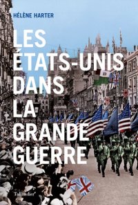 cover of the book Les Etats-Unis dans la Grande Guerre