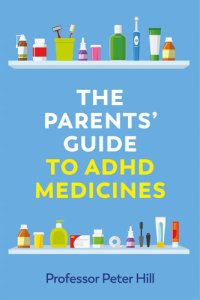 cover of the book The Parents' Guide to ADHD Medicines