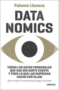 cover of the book Datanomics: Todos los datos personales que das sin darte cuenta y todo lo que las empresas hacen con ellos