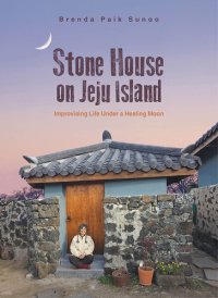 cover of the book Stone House on Jeju Island: Improvising Life Under a Healing Moon