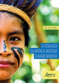 cover of the book A Pedagogia Da Infância Indígena Guarani Ñandeva