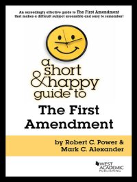 cover of the book A Short and Happy Guide to the First Amendment