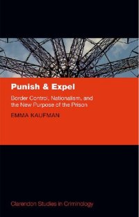 cover of the book Punish and Expel: Border Control, Nationalism, and the New Purpose of the Prison