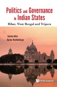 cover of the book Politics and Governance in Indian States: Bihar, West Bengal and Tripura