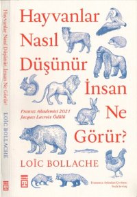 cover of the book Hayvanlar Nasıl Düşünür Insanlar Ne Görür?