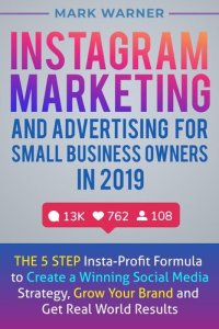 cover of the book Instagram Marketing and Advertising for Small Business Owners in 2019