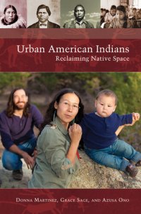 cover of the book Urban American Indians: Reclaiming Native Space