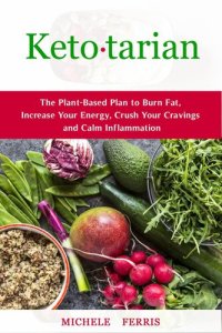 cover of the book Ketotarian--The Plant-Based Plan to Burn Fat, Increase Your Energy, Crush Your Cravings and Calm Inflammation