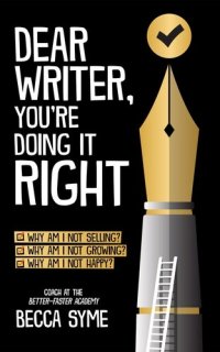 cover of the book Dear Writer, You're Doing It Right