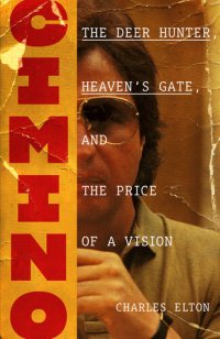 cover of the book Cimino: The Deer Hunter, Heaven's Gate, and the Price of a Vision