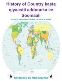 cover of the book History of Country kasta qiyaastii adduunka ee Soomaali: History of Each Country around the World in Somali