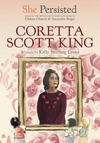 cover of the book She Persisted: Coretta Scott King