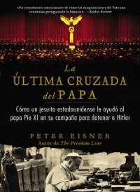 cover of the book última cruzada del Papa (The Pope's Last Crusade--Spanish Edition): Cómo un jesuita estadounidense ayudó al