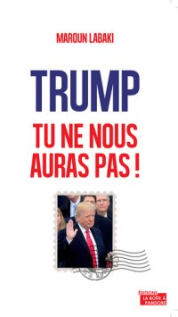 cover of the book Trump, tu ne nous auras pas !: Plaidoyer pour l'Europe