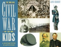 cover of the book The Civil War for Kids: A History with 21 Activities