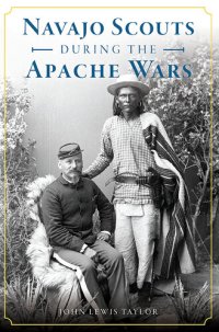 cover of the book Navajo Scouts During the Apache Wars