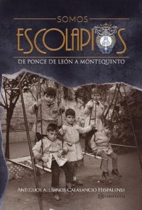 cover of the book Somos escolapios: De Ponce de León a Montequinto