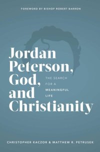 cover of the book Jordan Peterson, God, and Christianity: The Search for a Meaningful Life