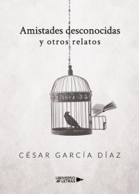 cover of the book Amistades desconocidas y otros relatos