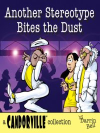 cover of the book Another Stereotype Bites the Dust: A Candorville Collection