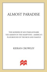 cover of the book Almost Paradise: The East Hampton Murder of Ted Ammon