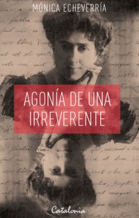 cover of the book Agonía de una irreverente