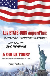 cover of the book Les Etats-Unis aujourd'hui: Arrestations et detentions arbitraires, une realite quotidienne