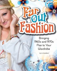 cover of the book Far Out Fashion: Bringing 1960s and 1970s Flair to Your Wardrobe