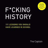 cover of the book F*cking History: 111 Lessons You Should Have Learned in School