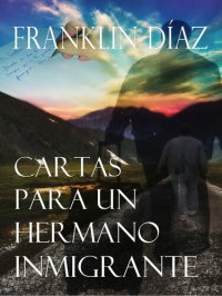 cover of the book Cartas Para Un Hermano Inmigrante