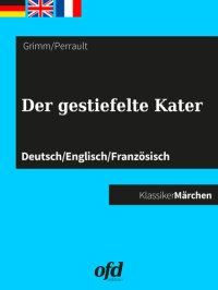 cover of the book Der gestiefelte Kater: Märchen zum Lesen und Vorlesen--dreisprachig: deutsch/englisch/französisch--allemand/anglais/français