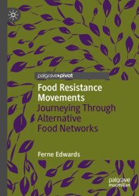 cover of the book Food Resistance Movements: Journeying Through Alternative Food Networks