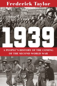 cover of the book 1939: A People's History of the Coming of the Second World War