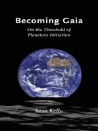 cover of the book Becoming Gaia: On the Threshold of Planetary Initiation