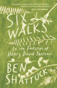 cover of the book Six Walks: In the Footsteps of Henry David Thoreau