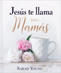 cover of the book Jesús te llama para mamás