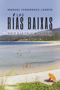 cover of the book Las Rías Baixas: Viaje a la Galicia tropical