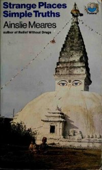 cover of the book Strange Places and Simple Truths : Psychiatrist Looks at Eastern Mysticism ( Ainslie Meares Relief without drugs )