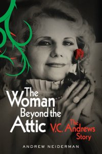 cover of the book The Woman Beyond the Attic: The V.C. Andrews Story