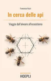 cover of the book In cerca delle api: Viaggio dall'alveare all'ecosistema