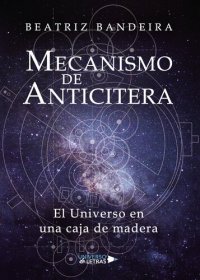 cover of the book Mecanismo de Anticitera: El Universo en una caja de madera