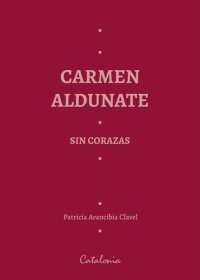 cover of the book ?Carmen Aldunate sin corazas