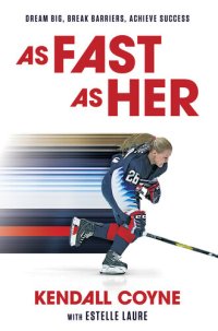 cover of the book As Fast As Her: Dream Big, Break Barriers, Achieve Success