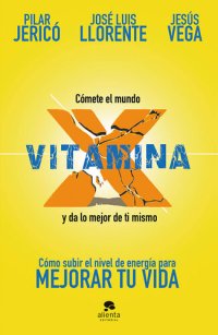 cover of the book Vitamina X: Cómo subir tu nivel de energía para mejorar tu vida