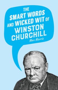 cover of the book The Smart Words and Wicked Wit of Winston Churchill