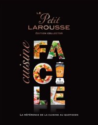 cover of the book Petit Larousse Cuisine facile, edition Collector