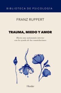 cover of the book Trauma, miedo y amor: Hacia una autonomía interior con la ayuda de las constelaciones