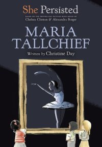 cover of the book She Persisted: Maria Tallchief