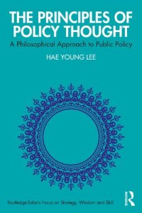 cover of the book The Principles of Policy Thought: A Philosophical Approach to Public Policy