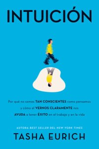 cover of the book Intuición: Por que no somos tan conscientes como pe